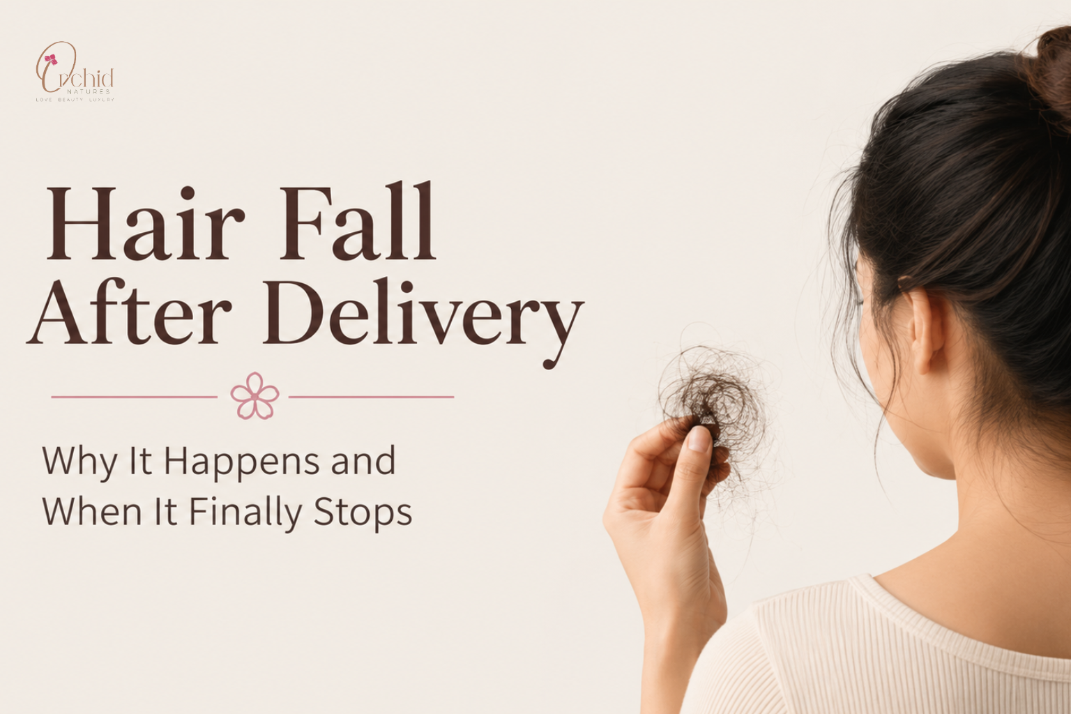 Hair Fall After Delivery, Why It Happens and When It Finally Stops