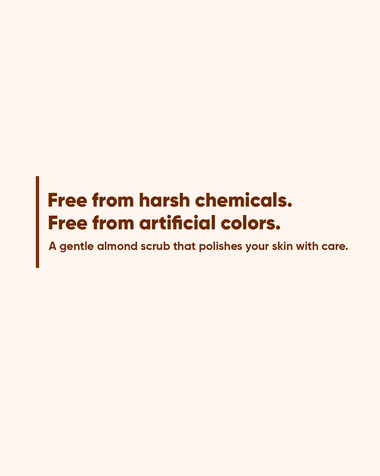 Text on a beige background about a gentle almond scrub being free from harsh chemicals and artificial colors.